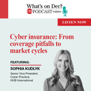 What’s on Dec? | Episode 29 | Cyber Insurance: From coverage pitfalls to market cycles
